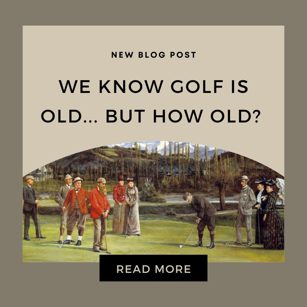 We Know Golf Is Old... But How Old? - Syron Golf
